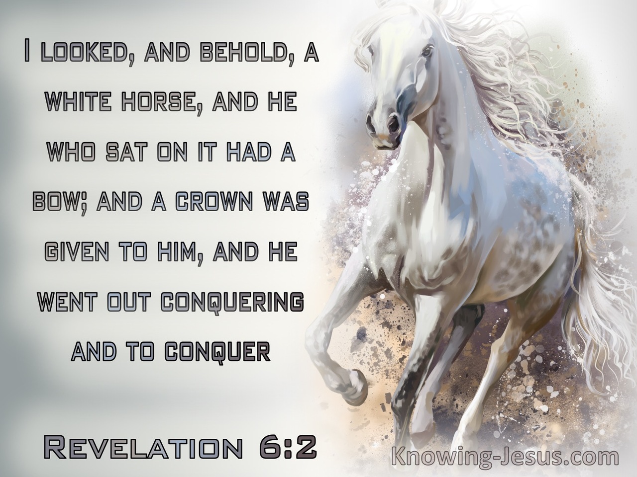 Revelation 6:2 He Went Our Conquering And To Conquer (gray)